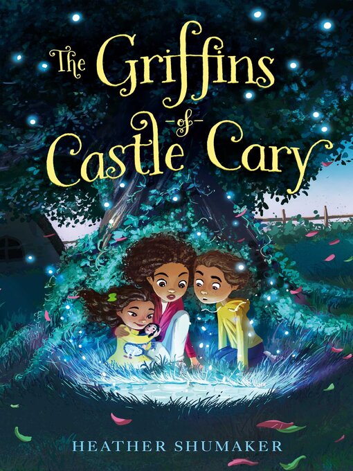 Title details for The Griffins of Castle Cary by Heather Shumaker - Available